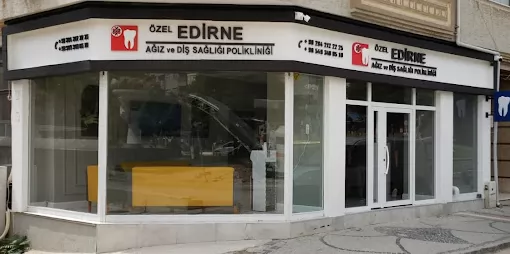 ÖZEL EDİRNE AĞIZ VE DİŞ SAĞLIĞI POLİKLİNİĞİ Edirne Merkez