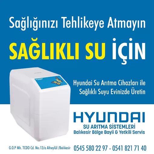 Balıkesir Su Arıtma Sistemleri Hyundai Bölge Bayii Balıkesir Altıeylül