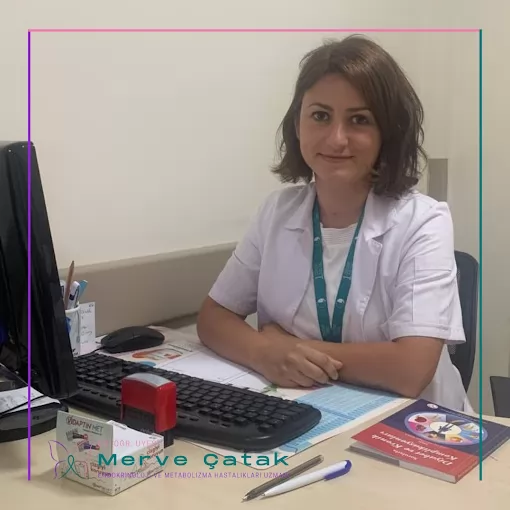 Dr. Merve Çatak - Tokat Endokrinolog Tokat Merkez