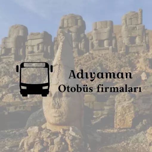 Adıyaman Otobüs Firmaları Adıyaman Merkez