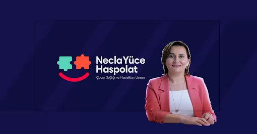 Uzm. Dr. Necla Yüce Haspolat, Çocuk Sağlığı Ve Hastalıkları İstanbul Ataşehir