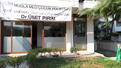 ÇOCUK SAĞLIĞI VE HASTALIKLARI MUAYENEHANESİ UZM. DR. ÜMİT PİRİM Muğla Menteşe